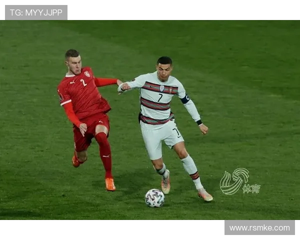 葡萄牙与塞尔维亚精彩对决集锦回顾球迷不容错过的精彩瞬间